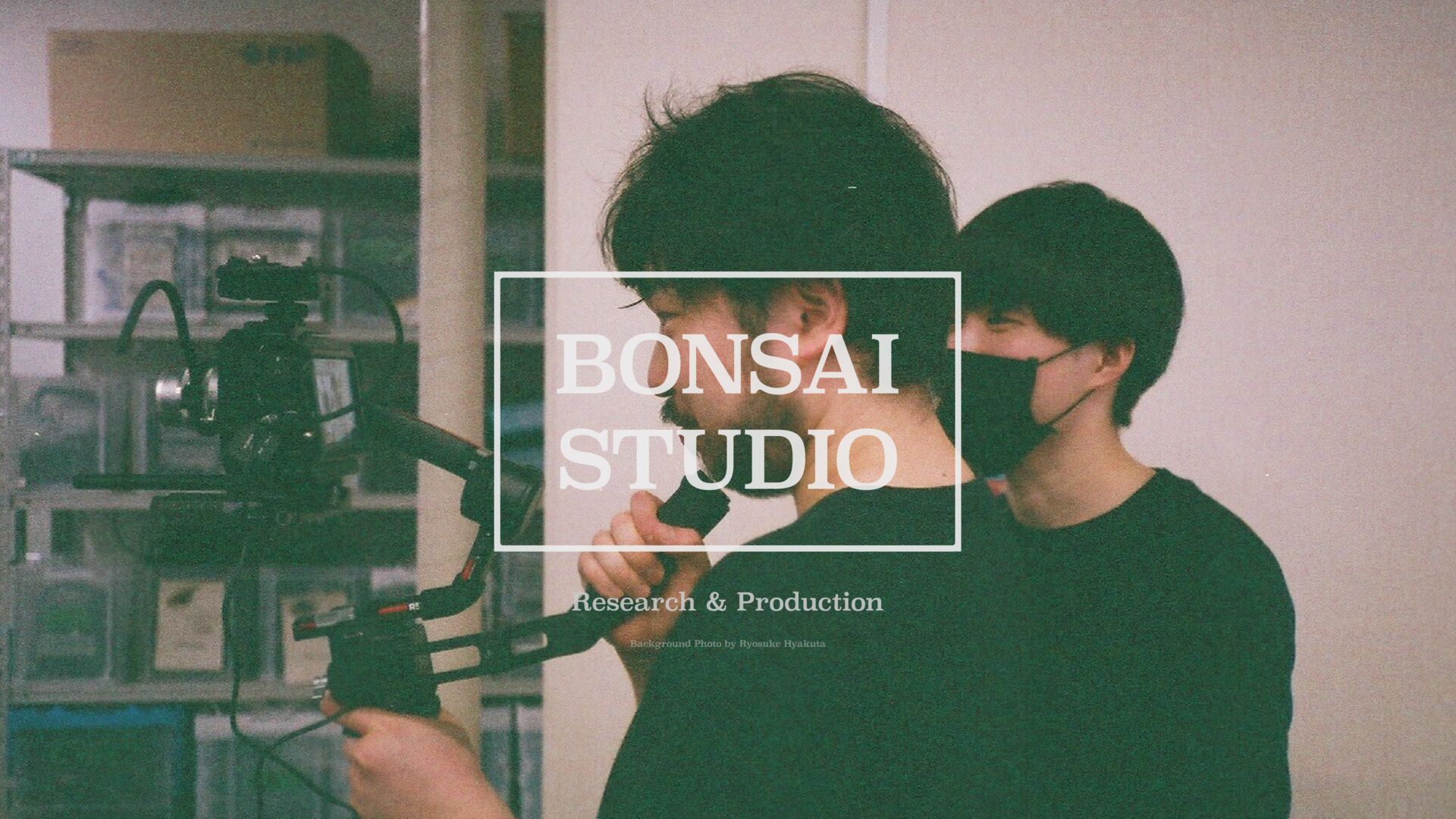 BONSAI STUDIO, Research and Production. Background Photo by Ryosuke Hyakuta.